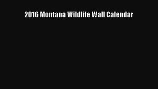 PDF Download - 2016 Montana Wildlife Wall Calendar Read Full Ebook