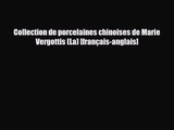 [PDF Download] Collection de porcelaines chinoises de Marie Vergottis (La) [français-anglais]