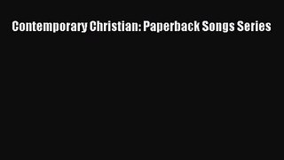 [PDF Download] Contemporary Christian: Paperback Songs Series [Read] Online