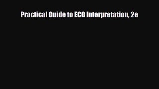 PDF Download Practical Guide to ECG Interpretation 2e Read Full Ebook