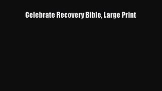 [PDF Download] Celebrate Recovery Bible Large Print [PDF] Full Ebook