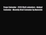 [PDF Download] Frogs Calendar - 2016 Wall calendars - Animal Calendar - Monthly Wall Calendar