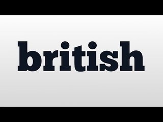 british meaning and pronunciation