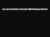 [PDF Download] Lop-Eared Rabbits Calendar (Multilingual Edition) [Read] Online