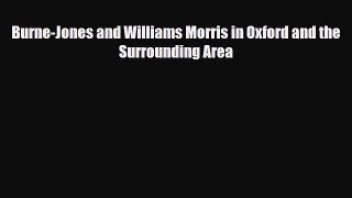 [PDF Download] Burne-Jones and Williams Morris in Oxford and the Surrounding Area [PDF] Full