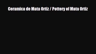 [PDF Download] Ceramica de Mata Ortiz / Pottery of Mata Ortiz [Read] Online