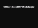 [PDF Download] Wild Cats Calendar 2016: 16 Month Calendar [PDF] Online