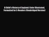 [PDF Download] A Child's History of England: Color Illustrated Formatted for E-Readers (Unabridged