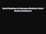 Oxford Handbook of Emergency Medicine (Oxford Medical Handbooks) [PDF] Online