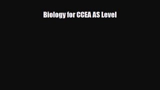 Biology for CCEA AS Level [Read] Full Ebook