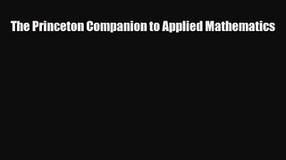 The Princeton Companion to Applied Mathematics [Read] Online