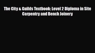 The City & Guilds Textbook: Level 2 Diploma in Site Carpentry and Bench Joinery [Read] Online