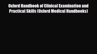 Oxford Handbook of Clinical Examination and Practical Skills (Oxford Medical Handbooks) [Download]