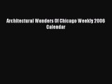 PDF Download - Architectural Wonders Of Chicago Weekly 2006 Calendar Download Online
