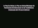 PDF Download - Le Puy-En-Velay: Le Puy-en-Velay Melange de Patrimoine Architectural et de Tradititions