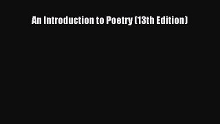 [PDF Download] An Introduction to Poetry (13th Edition) [PDF] Full Ebook