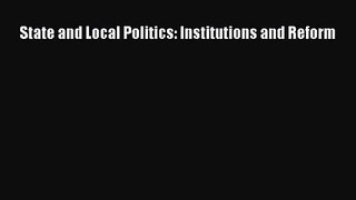 [PDF Download] State and Local Politics: Institutions and Reform [Download] Online