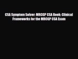 CSA Symptom Solver: MRCGP CSA Book: Clinical Frameworks for the MRCGP CSA Exam [Read] Online