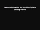 [PDF Download] Commercial Drafting And Detailing (Delmar Drafting Series) [Download] Online