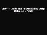 [PDF Download] Universal Kitchen and Bathroom Planning: Design That Adapts to People [Download]