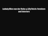 [PDF Download] Ludwig Mies van der Rohe & Lilly Reich: Furniture and Interiors [Download] Full