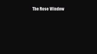 [PDF Download] The Rose Window [PDF] Full Ebook