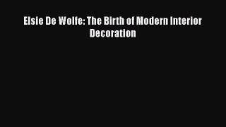 [PDF Download] Elsie De Wolfe: The Birth of Modern Interior Decoration [Download] Full Ebook