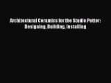 [PDF Download] Architectural Ceramics for the Studio Potter: Designing Building Installing