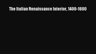 [PDF Download] The Italian Renaissance Interior 1400-1600 [PDF] Full Ebook