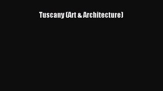 [PDF Download] Tuscany (Art & Architecture) [Download] Full Ebook