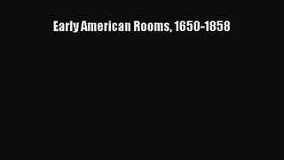 [PDF Download] Early American Rooms 1650-1858 [PDF] Online