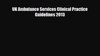 UK Ambulance Services Clinical Practice Guidelines 2013 [PDF] Online