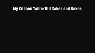 Read My Kitchen Table: 100 Cakes and Bakes Ebook Free