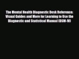 PDF Download The Mental Health Diagnostic Desk Reference: Visual Guides and More for Learning