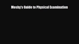 PDF Download Mosby's Guide to Physical Examination Download Full Ebook