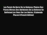 PDF Download - Les Parois De Verre De La Defense: Photos Des Parois Vitrees Des Batiments De