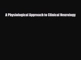 PDF Download A Physiological Approach to Clinical Neurology Read Full Ebook