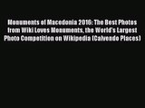 PDF Download - Monuments of Macedonia 2016: The Best Photos from Wiki Loves Monuments the World's