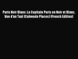 PDF Download - Paris Noir Blanc: La Capitale Paris en Noir et Blanc Vue d'un Taxi (Calvendo