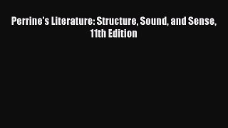[PDF Download] Perrine's Literature: Structure Sound and Sense 11th Edition [Download] Online