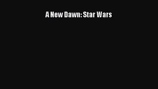 [PDF Download] A New Dawn: Star Wars [PDF] Full Ebook