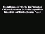PDF Download - Algeria Monuments 2015: The Best Photos from Wiki Loves Monuments the World's