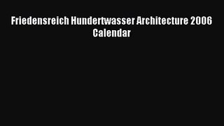 PDF Download - Friedensreich Hundertwasser Architecture 2006 Calendar Download Full Ebook