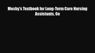 PDF Download Mosby's Textbook for Long-Term Care Nursing Assistants 6e Read Online