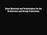 [PDF Download] Smart Materials and Technologies: For the Architecture and Design Professions