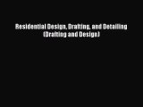 [PDF Download] Residential Design Drafting and Detailing (Drafting and Design) [PDF] Online