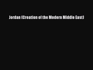 [PDF Download] Jordan (Creation of the Modern Middle East) [PDF] Full Ebook