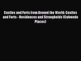 [PDF Download] Castles and Forts from Around the World: Castles and Forts - Residences and