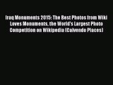 [PDF Download] Iraq Monuments 2015: The Best Photos from Wiki Loves Monuments the World's Largest