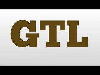 GTL meaning and pronunciation